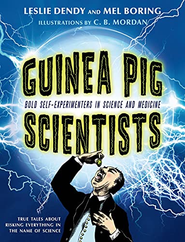 Stock image for Guinea Pig Scientists: Bold Self-Experimenters in Science and Medicine for sale by BooksRun