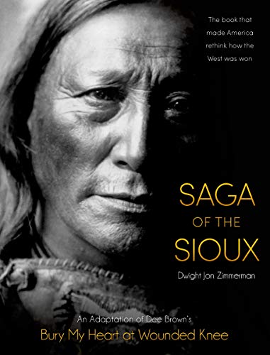 Imagen de archivo de Saga of the Sioux: An Adaptation from Dee Brown's Bury My Heart at Wounded Knee a la venta por HPB-Diamond