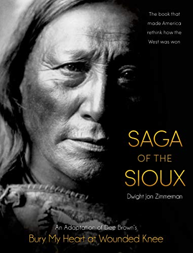 Stock image for Saga of the Sioux: An Adaptation from Dee Brown's Bury My Heart at Wounded Knee for sale by SecondSale