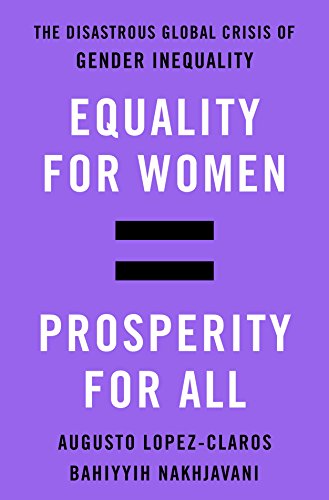 Beispielbild fr Equality for Women = Prosperity for All: The Disastrous Global Crisis of Gender Inequality zum Verkauf von SecondSale