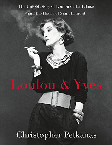 Stock image for Loulou & Yves: The Untold Story of Loulou de La Falaise and the House of Saint Laurent for sale by Strand Book Store, ABAA