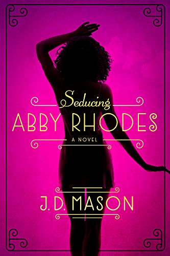 Beispielbild fr Seducing Abby Rhodes: A Novel (Blink, Texas Trilogy, 2) zum Verkauf von SecondSale