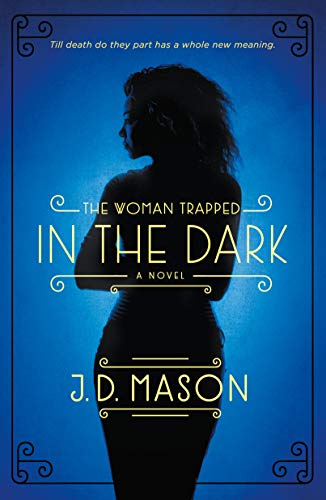 Stock image for The Woman Trapped in the Dark : A Novel for sale by Better World Books