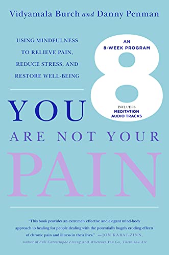 Stock image for You Are Not Your Pain: Using Mindfulness to Relieve Pain, Reduce Stress, and Restore Well-Being---An Eight-Week Program for sale by Wonder Book