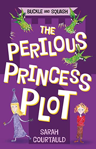 Imagen de archivo de Buckle and Squash: the Perilous Princess Plot : The Perilous Princess Plot a la venta por Better World Books