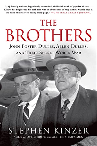 Beispielbild fr The Brothers: John Foster Dulles, Allen Dulles, and Their Secret World War zum Verkauf von Wonder Book