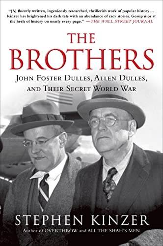 Stock image for The Brothers: John Foster Dulles, Allen Dulles, and Their Secret World War for sale by Half Price Books Inc.