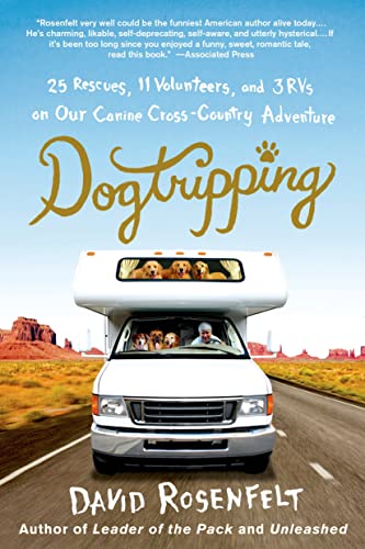 9781250053466: Dogtripping: 25 Rescues, 11 Volunteers, and 3 RVs on Our Canine Cross-Country Adventure