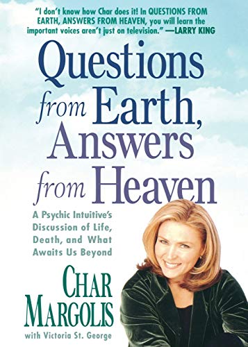 9781250053657: Questions From Earth, Answers From Heaven: A Psychic Intuitive's Discussion of Life, Death, and What Awaits Us Beyond