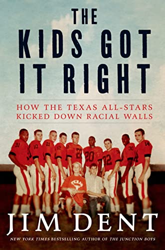 Stock image for The Kids Got It Right: How the Texas All-Stars Kicked Down Racial Walls for sale by BooksRun
