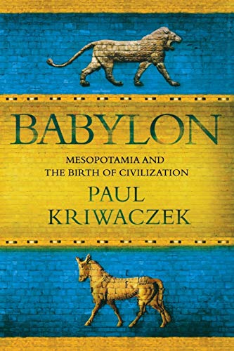 Imagen de archivo de Babylon: Mesopotamia and the Birth of Civilization a la venta por ZBK Books