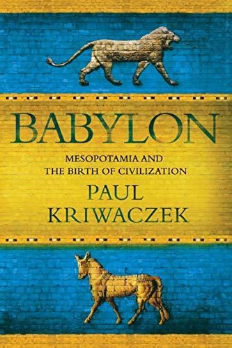 Stock image for Babylon: Mesopotamia and the Birth of Civilization for sale by ZBK Books