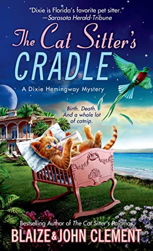 Stock image for The Cat Sitter's Cradle: A Dixie Hemingway Mystery (Dixie Hemingway Mysteries) for sale by SecondSale