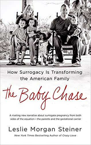Stock image for The Baby Chase : How Surrogacy Is Transforming the American Family for sale by Better World Books
