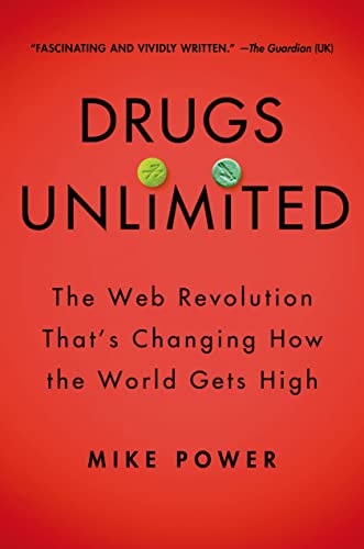 Stock image for Drugs Unlimited: The Web Revolution That's Changing How the World Gets High for sale by Open Books