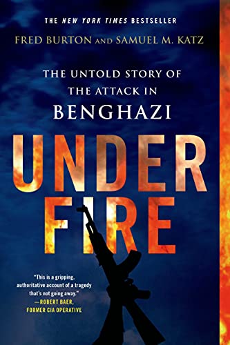 9781250055279: Under Fire: The Untold Story of the Attack in Benghazi