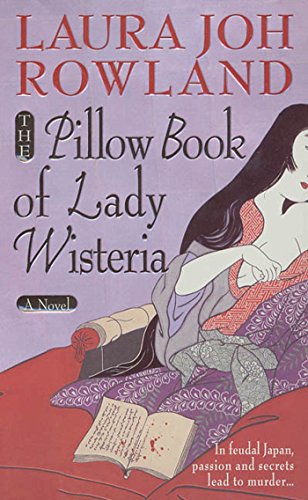 9781250055484: PILLOW BOOK OF LADY WISTERIA: 7 (Sano Ichiro Novels)