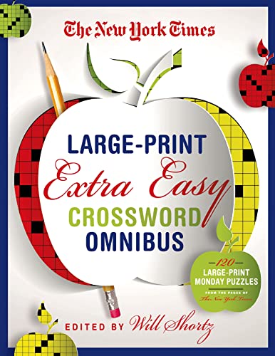 

The New York Times Large-Print Extra Easy Crossword Puzzle Omnibus: 120 Large-Print Monday Puzzles from the Pages of The New York Times