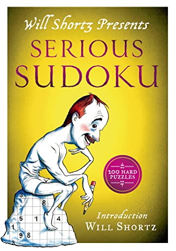 

Will Shortz Presents Serious Sudoku: 200 Hard Puzzles [Soft Cover ]