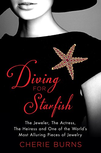 9781250056207: Diving for Starfish: The Jeweler, the Actress, the Heiress, and One of the World's Most Alluring Pieces of Jewelry