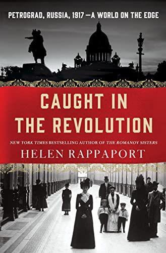 Beispielbild fr Caught in the Revolution : Petrograd, Russia, 1917 - a World on the Edge zum Verkauf von Better World Books