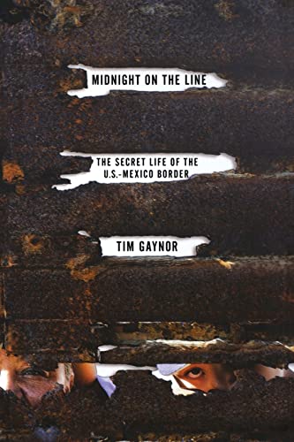 9781250057723: MIDNIGHT ON THE LINE: The Secret Life of the U.S.-Mexico Border