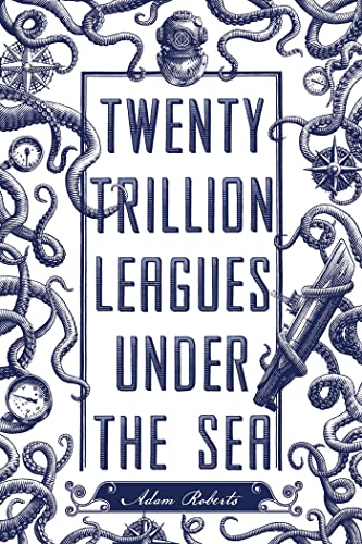 Imagen de archivo de Twenty Trillion Leagues Under the Sea: An Illustrated Science Fiction Novel a la venta por HPB-Diamond