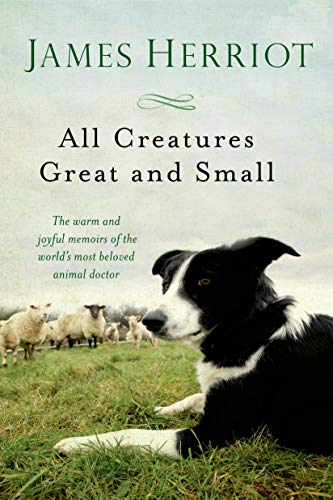 Beispielbild fr All Creatures Great and Small: The Warm and Joyful Memoirs of the World's Most Beloved Animal Doctor zum Verkauf von WorldofBooks