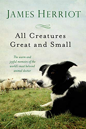 9781250057839: All Creatures Great and Small: The Warm and Joyful Memoirs of the World's Most Beloved Animal Doctor (All Creatures Great and Small, 1)