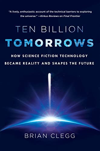 Beispielbild fr Ten Billion Tomorrows: How Science Fiction Technology Became Reality and Shapes the Future zum Verkauf von Decluttr