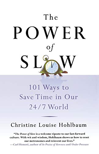 9781250058591: The Power of Slow: 101 Ways to Save Time in Our 24/7 World