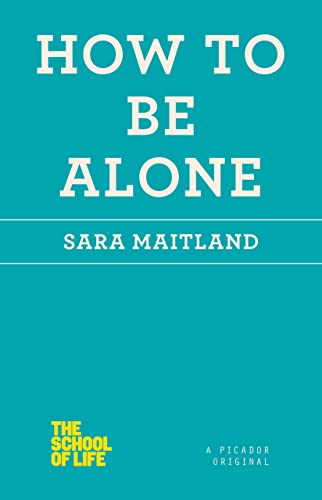 9781250059024: How to Be Alone (The School of Life)