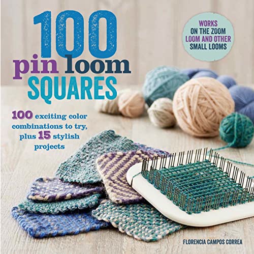 100 Pin Loom Squares: 100 Exciting Color Combinations to Try, Plus 15  Stylish Projects (Knit & Crochet Blocks & Squares): Correa, Florencia  Campos: 0884298868883: : Books