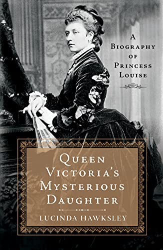9781250059321: Queen Victoria's Mysterious Daughter: A Biography of Princess Louise