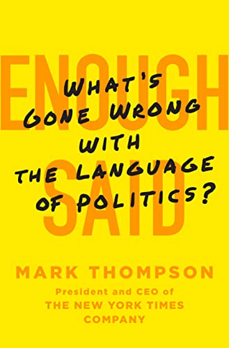 Imagen de archivo de Enough Said: What's Gone Wrong with the Language of Politics? a la venta por Decluttr