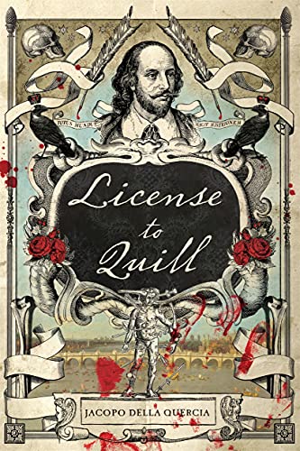 Beispielbild fr License to Quill : A Novel of Shakespeare and Marlowe zum Verkauf von Better World Books