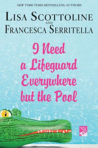 Stock image for I Need a Lifeguard Everywhere but the Pool for sale by Reliant Bookstore