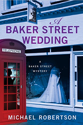 Stock image for A Baker Street Wedding: A Baker Street Mystery (The Baker Street Letters, 6) for sale by SecondSale