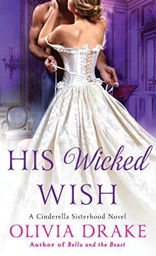 Imagen de archivo de His Wicked Wish : A Cinderella Sisterhood Novel a la venta por Better World Books