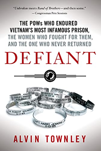 Beispielbild fr Defiant: The POWs Who Endured Vietnam's Most Infamous Prison, The Women Who Fought for Them, and The One Who Never Returned zum Verkauf von Half Price Books Inc.