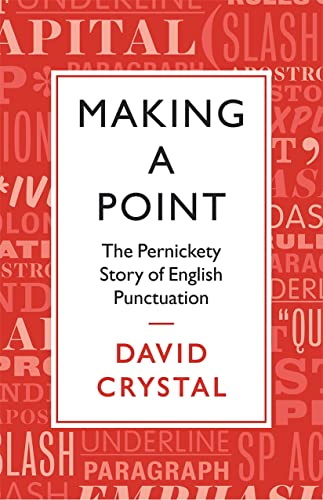 Stock image for Making a Point : The Persnickety Story of English Punctuation for sale by Better World Books