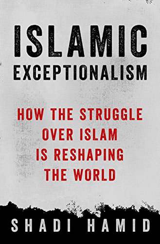 Stock image for Islamic Exceptionalism: How the Struggle Over Islam Is Reshaping the World for sale by Wonder Book