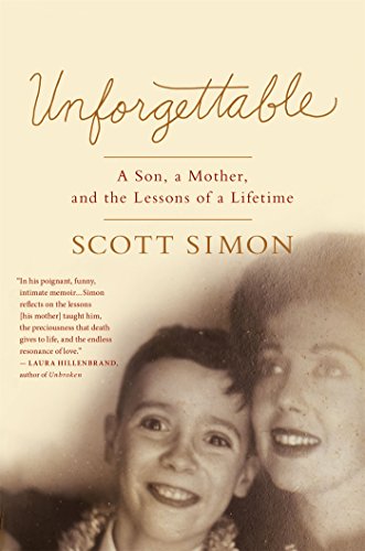 Beispielbild fr Unforgettable: A Son, a Mother, and the Lessons of a Lifetime zum Verkauf von Gulf Coast Books