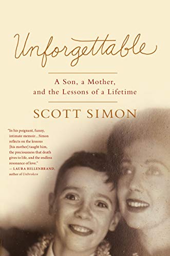 9781250061133: Unforgettable: A Son, a Mother, and the Lessons of a Lifetime