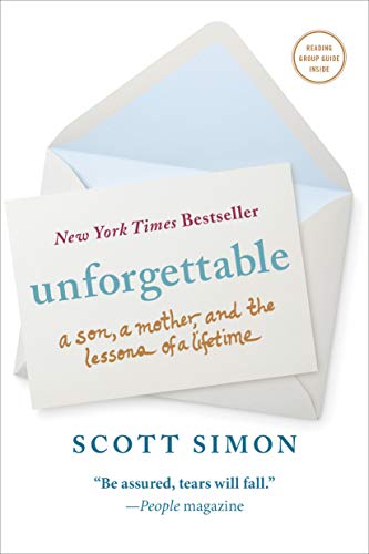 9781250061140: Unforgettable: A Son, a Mother, and the Lessons of a Lifetime