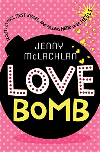 9781250061492: Love Bomb: Secret Letters, First Kisses, and Falling Head Over Heels (Ladybirds, 2)