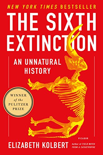 Stock image for The Sixth Extinction: An Unnatural History for sale by Your Online Bookstore