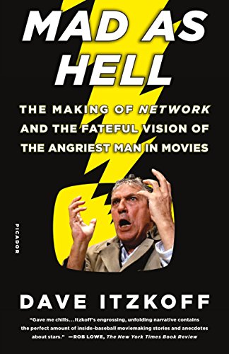 Stock image for Mad as Hell: The Making of Network and the Fateful Vision of the Angriest Man in Movies for sale by Books From California
