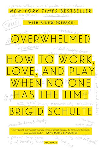 Stock image for Overwhelmed: How to Work, Love, and Play When No One Has the Time for sale by Wonder Book