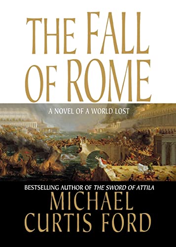 Stock image for The Fall of Rome : A Novel of a World Lost for sale by Better World Books Ltd